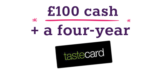 £100 cash + four year tastecard